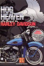 Watch Hog Heaven: The Story of the Harley Davidson Empire Moviesjoy