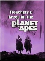 Watch Treachery and Greed on the Planet of the Apes Moviesjoy