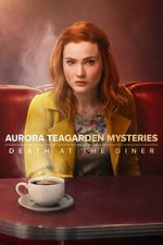 Watch Aurora Teagarden Mysteries: Death at the Diner Moviesjoy