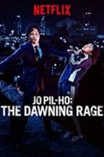 Watch Jo Pil-ho: The Dawning Rage Moviesjoy