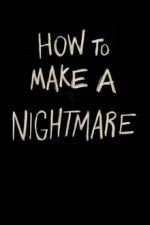 Watch How to Make a Nightmare Moviesjoy