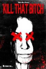 Watch Kill That Bitch Moviesjoy