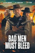 Watch Bad Men Must Bleed Moviesjoy