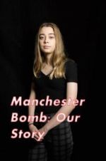 Watch Manchester Bomb: Our Story Moviesjoy