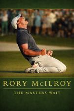 Watch Rory McIlroy: The Masters Wait Moviesjoy