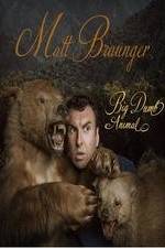 Watch Matt Braunger: Big, Dumb Animal Moviesjoy