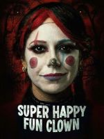 Watch Super Happy Fun Clown Moviesjoy