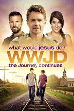 Watch WWJD What Would Jesus Do? The Journey Continues Moviesjoy