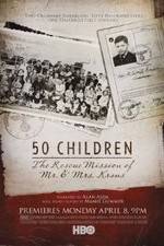 Watch 50 Children: The Rescue Mission of Mr. And Mrs. Kraus Moviesjoy