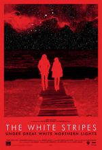 Watch The White Stripes Under Great White Northern Lights Moviesjoy