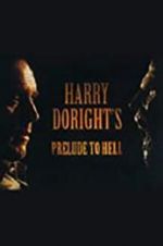 Watch Harry Doright\'s Prelude to Hell Moviesjoy
