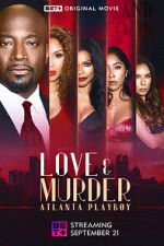 Watch Love & Murder: Atlanta Playboy Moviesjoy