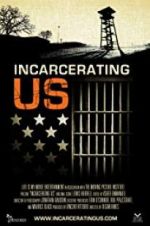 Watch Incarcerating US Moviesjoy