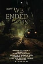 Watch How We Ended Us Moviesjoy