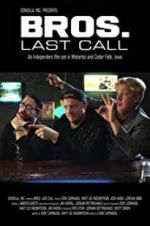 Watch BROS. Last Call Moviesjoy