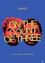 Watch On the Count of Three Moviesjoy