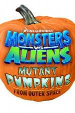 Watch Monsters vs Aliens: Mutant Pumpkins from Outer Space Moviesjoy