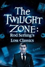 Watch Twilight Zone: Rod Serling\'s Lost Classics Moviesjoy
