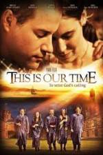 Watch This Is Our Time Moviesjoy