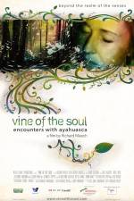 Watch Vine of the Soul Encounters with Ayahuasca Moviesjoy