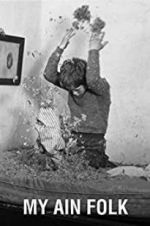 Watch My Ain Folk Moviesjoy