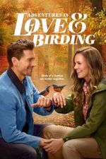 Watch Adventures in Love & Birding Moviesjoy