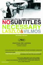 Watch No Subtitles Necessary: Laszlo & Vilmos Moviesjoy