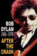 Watch Bob Dylan After the Crash 1966-1978 Moviesjoy