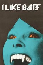 Watch I Like Bats Moviesjoy