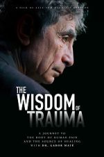 Watch The Wisdom of Trauma Moviesjoy