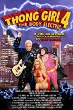 Watch Thong Girl 4: The Body Electric Moviesjoy