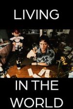 Watch Living in the World Moviesjoy