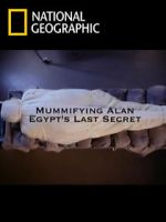 Watch Mummifying Alan: Egypt\'s Last Secret Moviesjoy