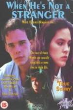 Watch When He's Not a Stranger Moviesjoy