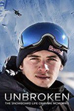Watch Unbroken: The Snowboard Life of Mark McMorris Moviesjoy