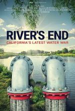 Watch River\'s End: California\'s Latest Water War Moviesjoy