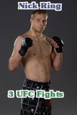 Watch Nick Ring 3 UFC Fights Moviesjoy