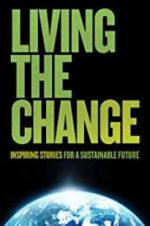 Watch Living the Change: Inspiring Stories for a Sustainable Future Moviesjoy