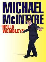Watch Michael McIntyre: Hello Wembley! Moviesjoy