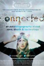 Watch Connected An Autoblogography About Love Death & Technology Moviesjoy