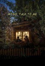 Watch Wind, Talk to Me Moviesjoy