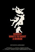 Watch Nobody Wants to Shoot a Woman Moviesjoy