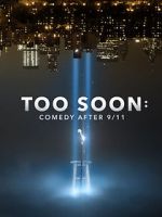 Watch Too Soon: Comedy After 9/11 Moviesjoy