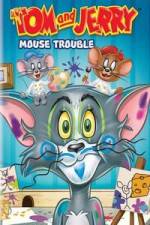 Watch Tom And Jerry Mouse Trouble Moviesjoy