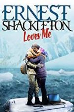 Watch Ernest Shackleton Loves Me Moviesjoy