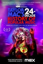 Watch Taylor Mac\'s 24-Decade History of Popular Music Moviesjoy