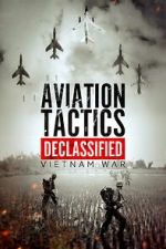 Watch Aviation Tactics Declassified: Vietnam War Moviesjoy