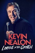 Watch Kevin Nealon â€“ Loose in the Crotch Moviesjoy