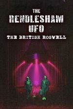 Watch The Rendlesham UFO : The British Roswell Moviesjoy