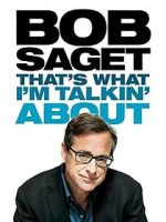 Watch Bob Saget: That's What I'm Talkin' About (TV Special 2013) Moviesjoy